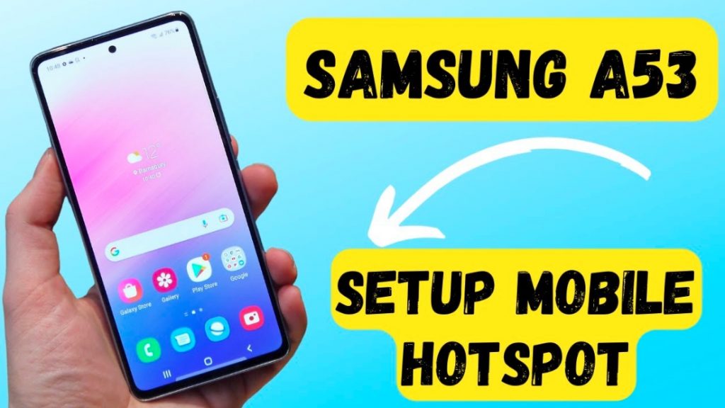 Set Up Mobile Hotspot on Galaxy A53